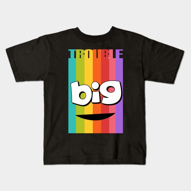 Big Ol Trouble Kids T-Shirt by DreamsofDubai